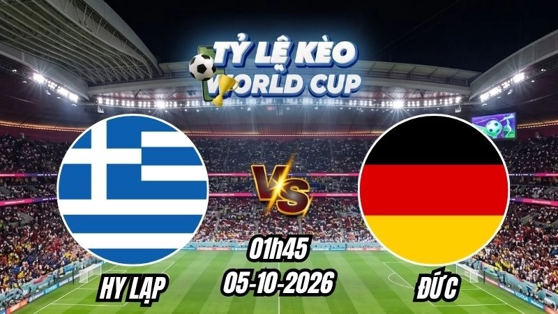 Soi kèo nhà cái Hy Lạp vs Đức 01h45 – 05/10/2026
